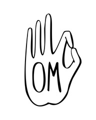 Vector illustration of a hand in a buddhist gesture with Om word. Freehand icon for meditation, yoga, esoteric, spiritual concept or logo design. Hand drawn element with vivid lines. 