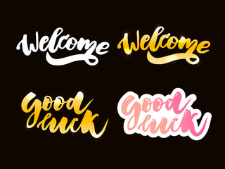 welcome good luck lettering text. Modern calligraphy style illustration. Set slogan