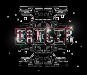 Danger. Conceptual Layout with HUD elements for print and web. Lettering with futuristic user interface elements.