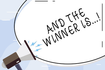 Conceptual hand writing showing And The Winner Is. Concept meaning announcing who got first place at competition or exam Oval Shape Sticker and Megaphone Shouting with Volume Icon