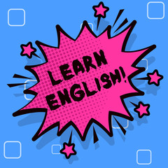 Handwriting text writing Learn English. Conceptual photo gain acquire knowledge in new language by study Spiky Blank Fight and Screaming Angry Speech Bubble with Thick Dark Outline