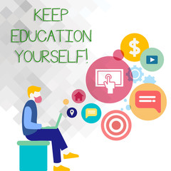 Text sign showing Keep Education Yourself. Business photo showcasing Learning skills with your own competencies Man Sitting Down with Laptop on his Lap and SEO Driver Icons on Blank Space