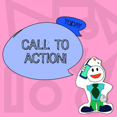Conceptual hand writing showing Call To Action. Concept meaning most important part of online digital marketing campaign Man in Necktie Holding Smartphone to Head in Sticker Style