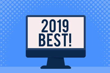 Conceptual hand writing showing 2019 Best. Concept meaning that which most excellent outstanding or desirable this year Blank Desktop Computer Colorful Screen Freestanding on Table
