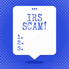 Word writing text Irs Scam. Business photo showcasing involve scammers targeting taxpayers pretending be Internal Service Blank Space White Speech Balloon Floating with Three Punched Holes on Top