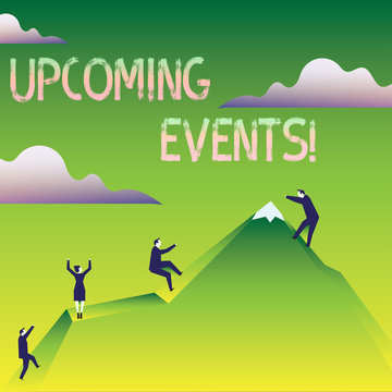 Word writing text Upcoming Events. Business photo showcasing thing that will happens or takes place soon planned occasion Business People Climbing Color Mountain by Themselves Holding Invisible Rope