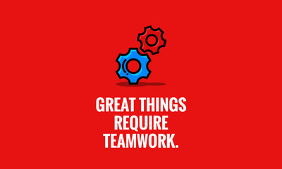 Fototapeta na wymiar Great things require teamwork Motivational Quote with Gears Illustration