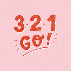 3, 2, 1 - Go! hand lettering