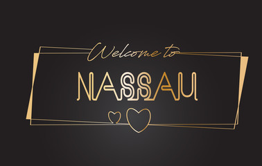 Nassau Welcome to Golden text Neon Lettering Typography Vector Illustration.