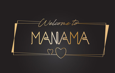 Manama Welcome to Golden text Neon Lettering Typography Vector Illustration.