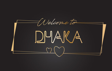 Dhaka Welcome to Golden text Neon Lettering Typography Vector Illustration.