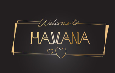 Havana Welcome to Golden text Neon Lettering Typography Vector Illustration.