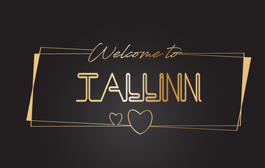Tallinn Welcome to Golden text Neon Lettering Typography Vector Illustration.