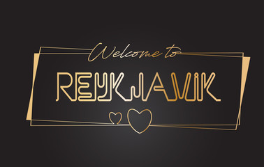 Reykjavik Welcome to Golden text Neon Lettering Typography Vector Illustration.