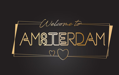 Amsterdam Welcome to Golden text Neon Lettering Typography Vector Illustration.