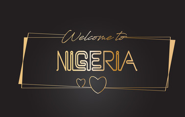 Nigeria Welcome to Golden text Neon Lettering Typography Vector Illustration.