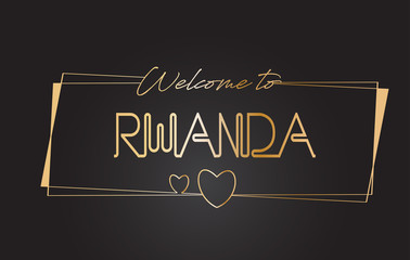 Rwanda Welcome to Golden text Neon Lettering Typography Vector Illustration.