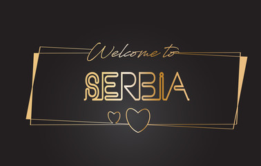 Serbia Welcome to Golden text Neon Lettering Typography Vector Illustration.