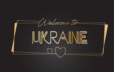 Ukraine Welcome to Golden text Neon Lettering Typography Vector Illustration.
