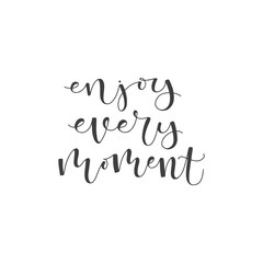 Lettering with phrase Enjoy every moment. Vector illustration.