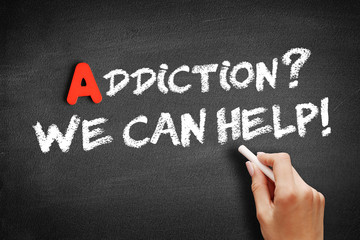 Addiction? We can Help! text on blackboard, health concept background