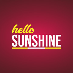 hello sunshine. Life quote with modern background vector