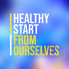 Healthy start from ourselves. Motivation quote with modern background vector