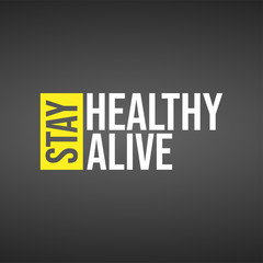 Stay healthy, stay alive. Life quote with modern background vector