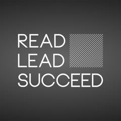 Obraz premium Read, lead, succeed. Education quote with modern background