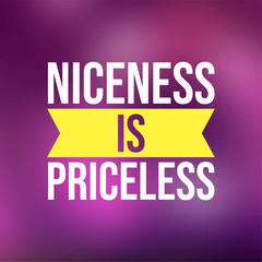 Niceness is Priceless. Life quote with modern background