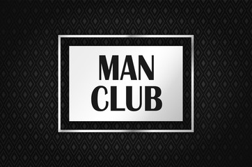 man club on a silver rectangle on a rich black background