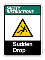 Safety instructions Sudden Drop Symbol Sign On White Background,Vector Illustration