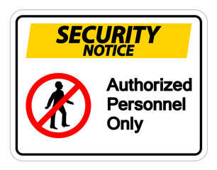 Security notice Authorized Personnel Only Symbol Sign On white Background