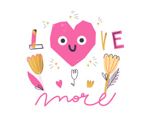 Girl slogan for t shirt. Modern beautiful print for girls. Vector illustration. Creative typography slogan design. Sign "LOVE MORE".