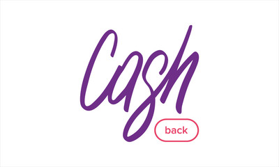 Cash back handwritten lettering isolated. Shopping concept. The term means the return of the money for purchase in store, online store. For web banner, sticker, labels. Vector illustration