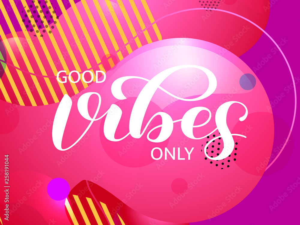 Wall mural Good vibes only  lettering. Optimistic quote for clothes or postcard. Vector illustration