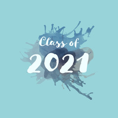 Congratulations Graduate Typography. Watercolor splashes with text : Class of 2021