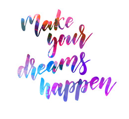 Make your dreams happen