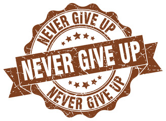 never give up stamp. sign. seal