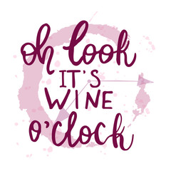 Wine related hand lettered quote. It's wine o'clock