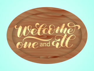 Obraz premium Oval wooden sign. Welcome one and all lettering. Vector illustration