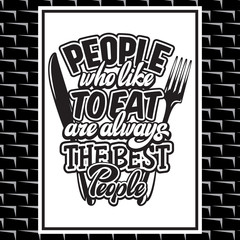 People who love to eat kitchen typography retro poster. Food related modern lettering quote. Cooking wall art print