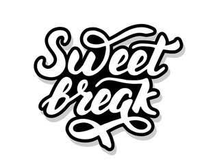 Sweet break calligraphy template text for your design illustration concept. Handwritten lettering title vector words on white isolated background