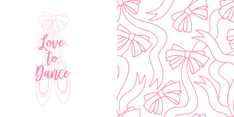 Design set of print with Love to Dance calligraphic slogan on linear pointe shoes drawing and Doodle ribbon bows seamless background. Lovely girlish ballet themed pink coloured vector graphics for