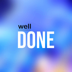 well done. Life quote with modern background vector