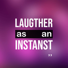 Laughter is an instanst. Life quote with modern background vector