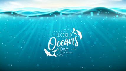 World oceans day banner. Realistic sea scene with underwater sun beams. Vector illustration. World oceans day logo template with lettering.