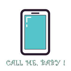 Mobile phone icon with blue screen. Smartphone with text: call me, baby!.