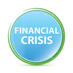 Financial Crisis natural aqua cyan blue round button