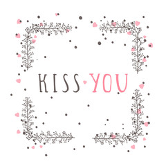Fototapeta premium Vector hand drawn illustration of text KISS YOU and floral rectangle frame.